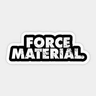 Force Material Sticker